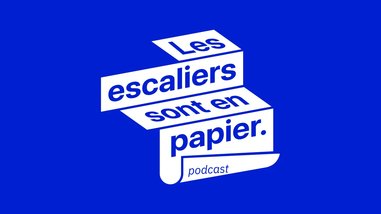 Les escaliers sont en papier – La Cabine Podcasts